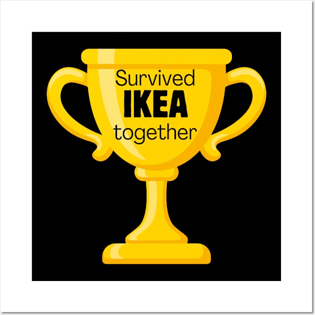 Survived IKEA Together Trophy Wall Art by Meow Meow Designs